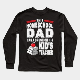 Homeschool Dad's Teacher Crush Long Sleeve T-Shirt